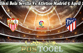 Prediksi Bola Sevilla Vs Atletico Madrid 5 April 2021