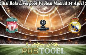 Prediksi Bola Liverpool Vs Real Madrid 15 April 2021