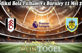 Prediksi Bola Fulham Vs Burnley 11 Mei 2021