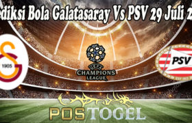 Prediksi Bola Galatasaray Vs PSV 29 Juli 2021