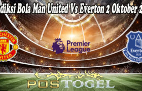 Prediksi Bola Man United Vs Everton 2 Oktober 2021