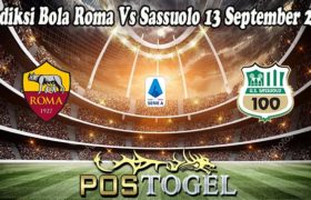 Prediksi Bola Roma Vs Sassuolo 13 September 2021