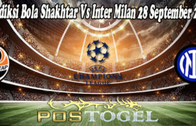 Prediksi Bola Shakhtar Vs Inter Milan 28 September 2021