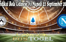 Prediksi Bola Udinese Vs Napoli 21 September 2021