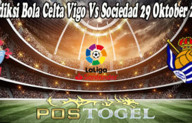 Prediksi Bola Celta Vigo Vs Sociedad 29 Oktober 2021