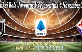 Prediksi Bola Juventus Vs Fiorentina 7 November 2021