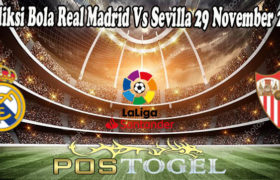 Prediksi Bola Real Madrid Vs Sevilla 29 November 2021