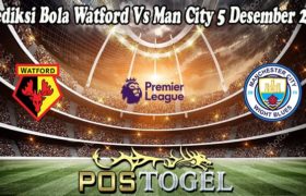 Prediksi Bola Watford Vs Man City 5 Desember 2021