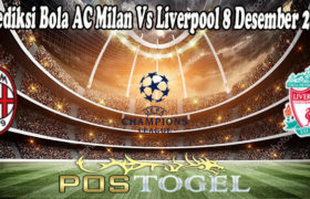 Prediksi Bola AC Milan Vs Liverpool 8 Desember 2021