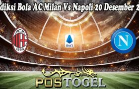 Prediksi Bola AC Milan Vs Napoli 20 Desember 2021