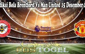 Prediksi Bola Brentford Vs Man United 15 Desember 2021