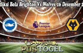 Prediksi Bola Brighton Vs Wolves 16 Desember 2021