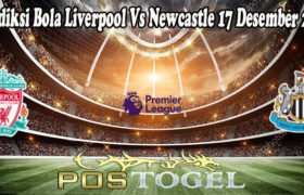 Prediksi Bola Liverpool Vs Newcastle 17 Desember 2021