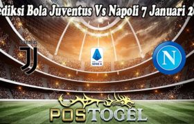 Prediksi Bola Juventus Vs Napoli 7 Januari 2022