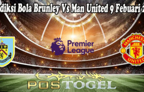 Prediksi Bola Brunley Vs Man United 9 Febuari 2022