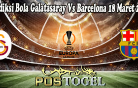 Prediksi Bola Galatasaray Vs Barcelona 18 Maret 2022