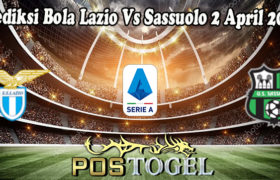 Prediksi Bola Lazio Vs Sassuolo 2 April 2022