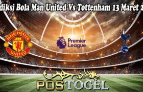 Prediksi Bola Man United Vs Tottenham 13 Maret 2022