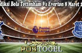 Prediksi Bola Tottenham Vs Everton 8 Maret 2022