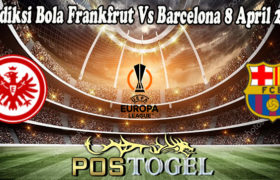 Prediksi Bola Frankfrut Vs Barcelona 8 April 2022