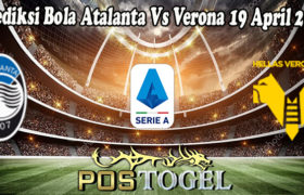 Prediksi Bola Atalanta Vs Verona 19 April 2022