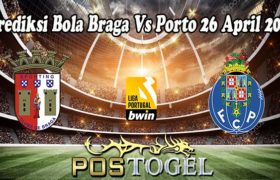 Prediksi Bola Braga Vs Porto 26 April 2022