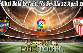 Prediksi Bola Levante Vs Sevilla 22 April 2022