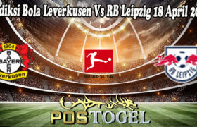 Prediksi Bola Leverkusen Vs RB Leipzig 18 April 2022