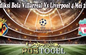 Prediksi Bola Villarreal Vs Liverpool 4 Mei 2022