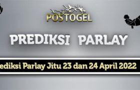 Prediksi Parlay Jitu 23 dan 24 April 2022