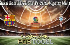 Prediksi Bola Barcelona Vs Celta Vigo 11 Mei 2022