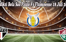 Prediksi Bola Sao Paulo Vs Fluminense 18 Juli 2022