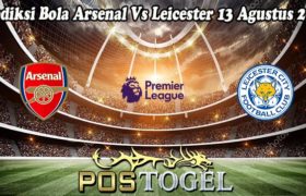 Prediksi Bola Arsenal Vs Leicester 13 Agustus 2022