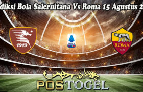 Prediksi Bola Salernitana Vs Roma 15 Agustus 2022