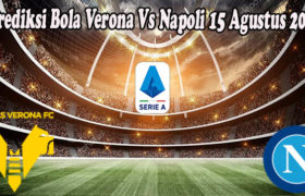 Prediksi Bola Verona Vs Napoli 15 Agustus 2022