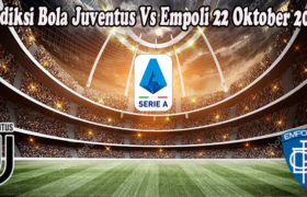 Prediksi Bola Juventus Vs Empoli 22 Oktober 2022