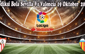 Prediksi Bola Sevilla Vs Valencia 19 Oktober 2022