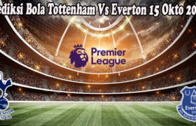 Prediksi Bola Tottenham Vs Everton 15 Okto 2022