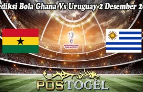 Prediksi Bola Ghana Vs Uruguay 2 Desember 2022