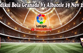 Prediksi Bola Granada Vs Albacele 19 Nov 2022