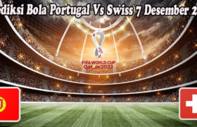 Prediksi Bola Portugal Vs Swiss 7 Desember 2022