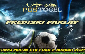 Prediksi Parlay Jitu 1 dan 2 Januari 2023