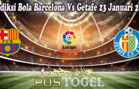 Prediksi Bola Barcelona Vs Getafe 23 Januari 2023