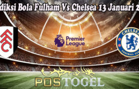 Prediksi Bola Fulham Vs Chelsea 13 Januari 2023