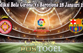 Prediksi Bola Girona Vs Barcelona 28 Janauri 2023