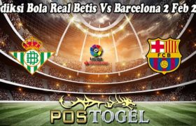 Prediksi Bola Real Betis Vs Barcelona 2 Feb 2023