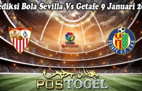 Prediksi Bola Sevilla Vs Getafe 9 Januari 2023