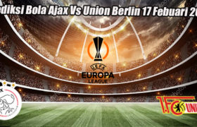 Prediksi Bola Ajax Vs Union Berlin 17 Febuari 2023