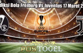 Prediksi Bola Freiburg Vs Juventus 17 Maret 2023