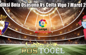 Prediksi Bola Osasuna Vs Celta Vigo 7 Maret 2023